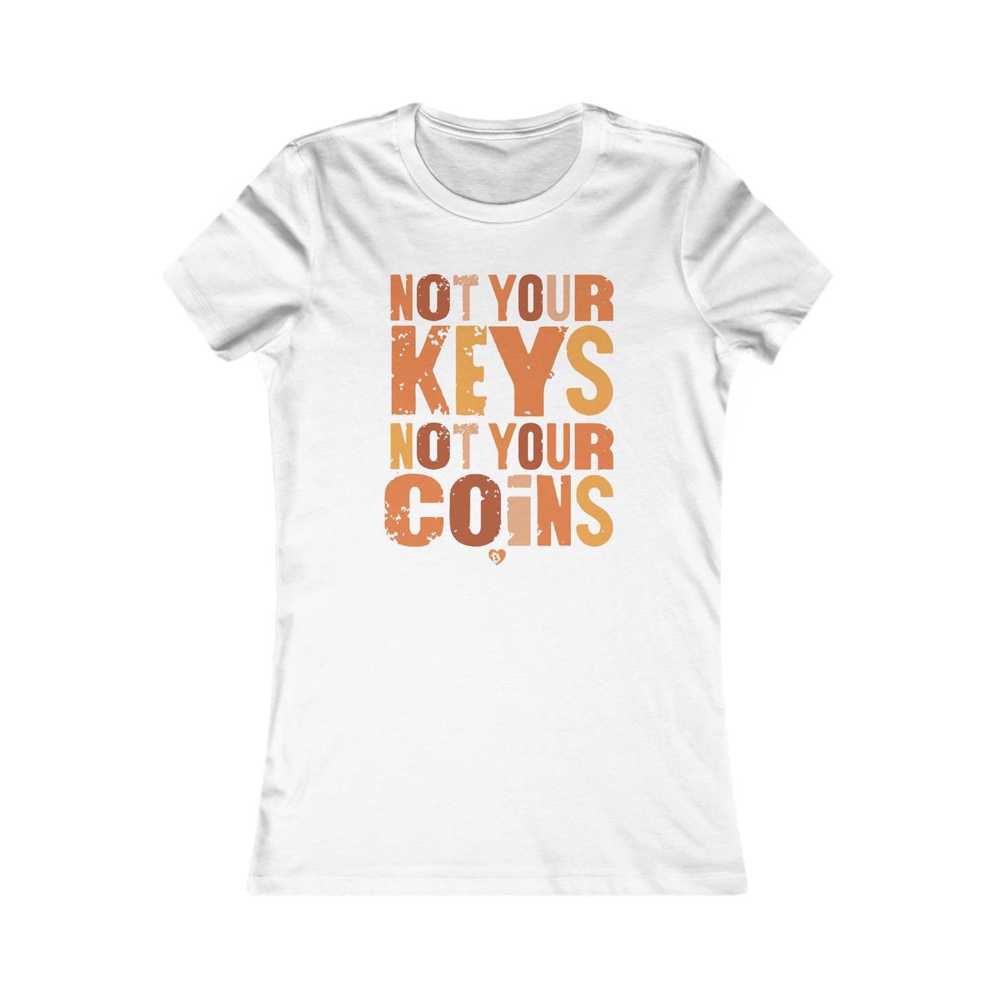 Camiseta ajustada para mujer "No son tus llaves, no son tus monedas"