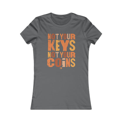 Camiseta ajustada para mujer "No son tus llaves, no son tus monedas"