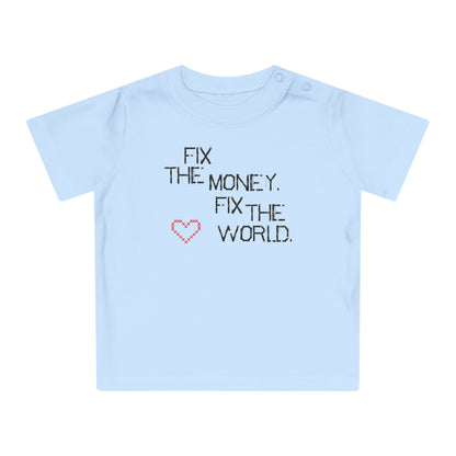Fix the Money. Fix the World. Scrappy Stitch Organic Cotton Baby T-Shirt