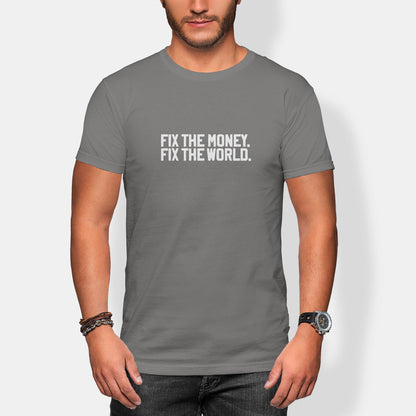 Man wearing a gray t-shirt with 'FIX THE MONEY. FIX THE WORLD.' text on a white background