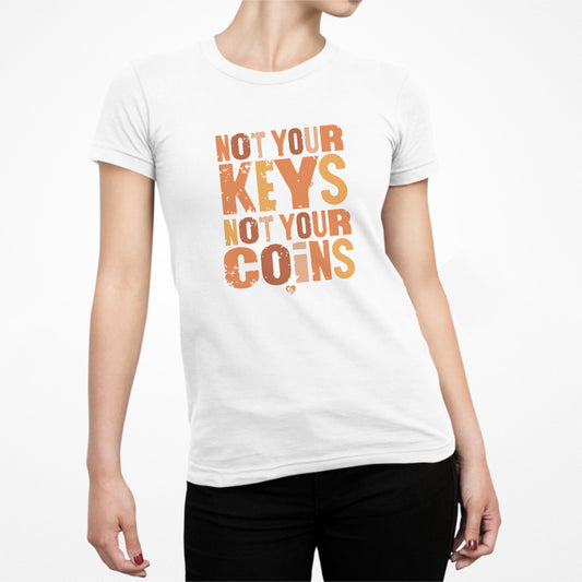 Camiseta ajustada para mujer "No son tus llaves, no son tus monedas"