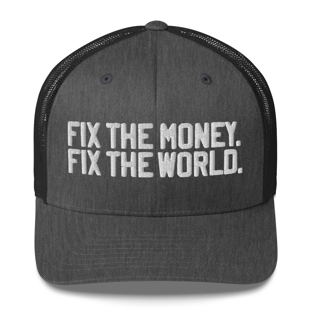 Gray cap with 'Fix the Money, Fix the World' text on a white background