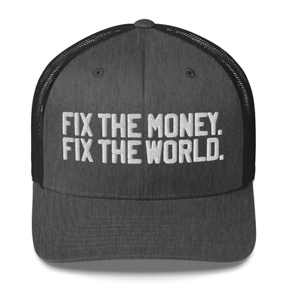 Gray cap with 'Fix the Money, Fix the World' text on a white background