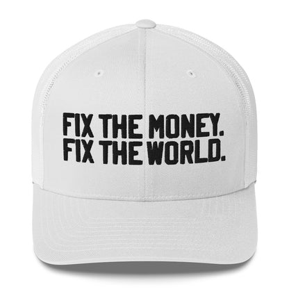 White cap with black text 'FIX THE MONEY. FIX THE WORLD.' on a white background