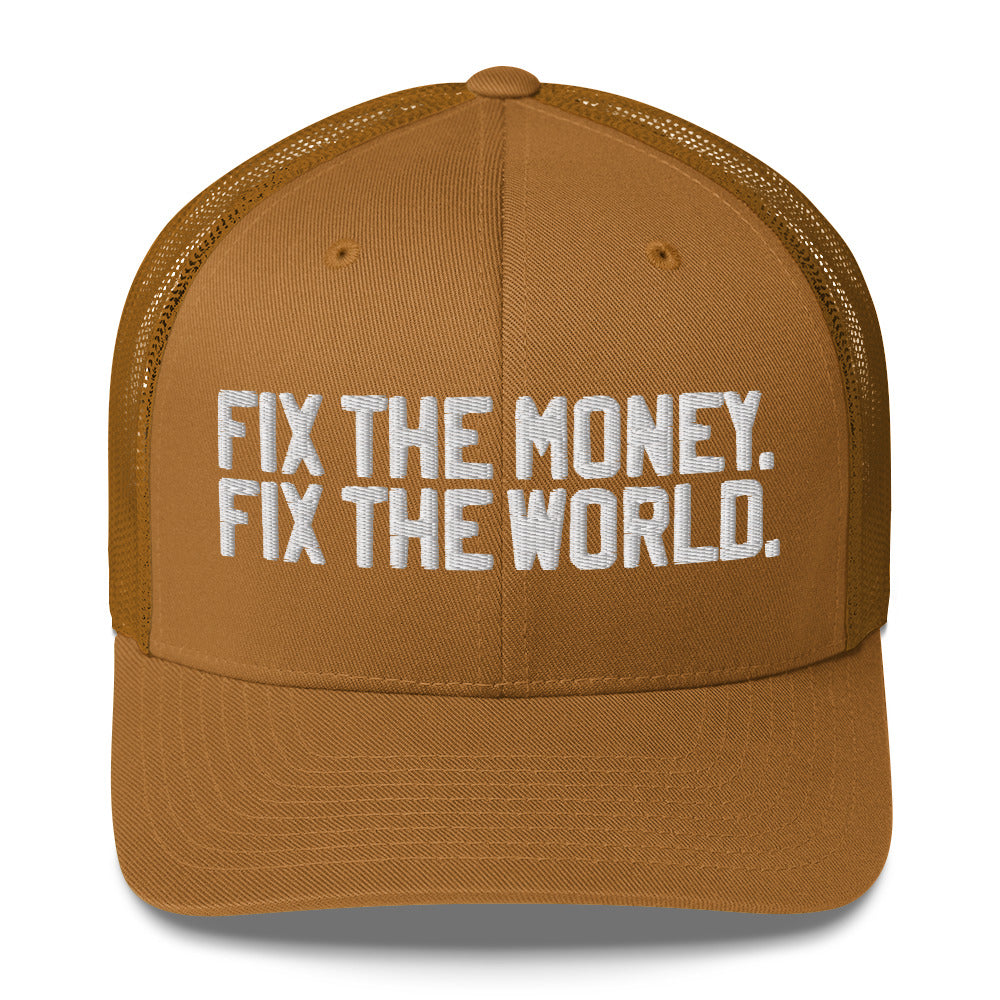 Brown cap with white text 'FIX THE MONEY. FIX THE WORLD.' on a white background