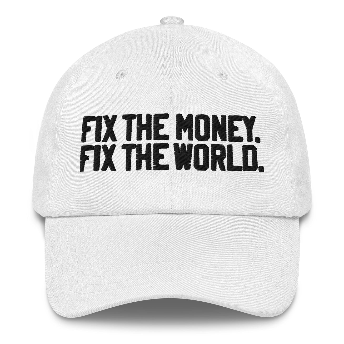 White cap with 'Fix the Money, Fix the World' text on a white background