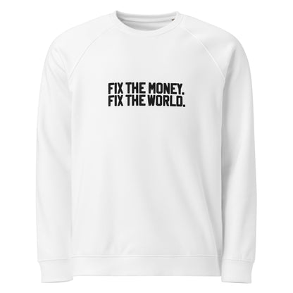 White sweatshirt with 'FIX THE MONEY. FIX THE WORLD.' text on a white background