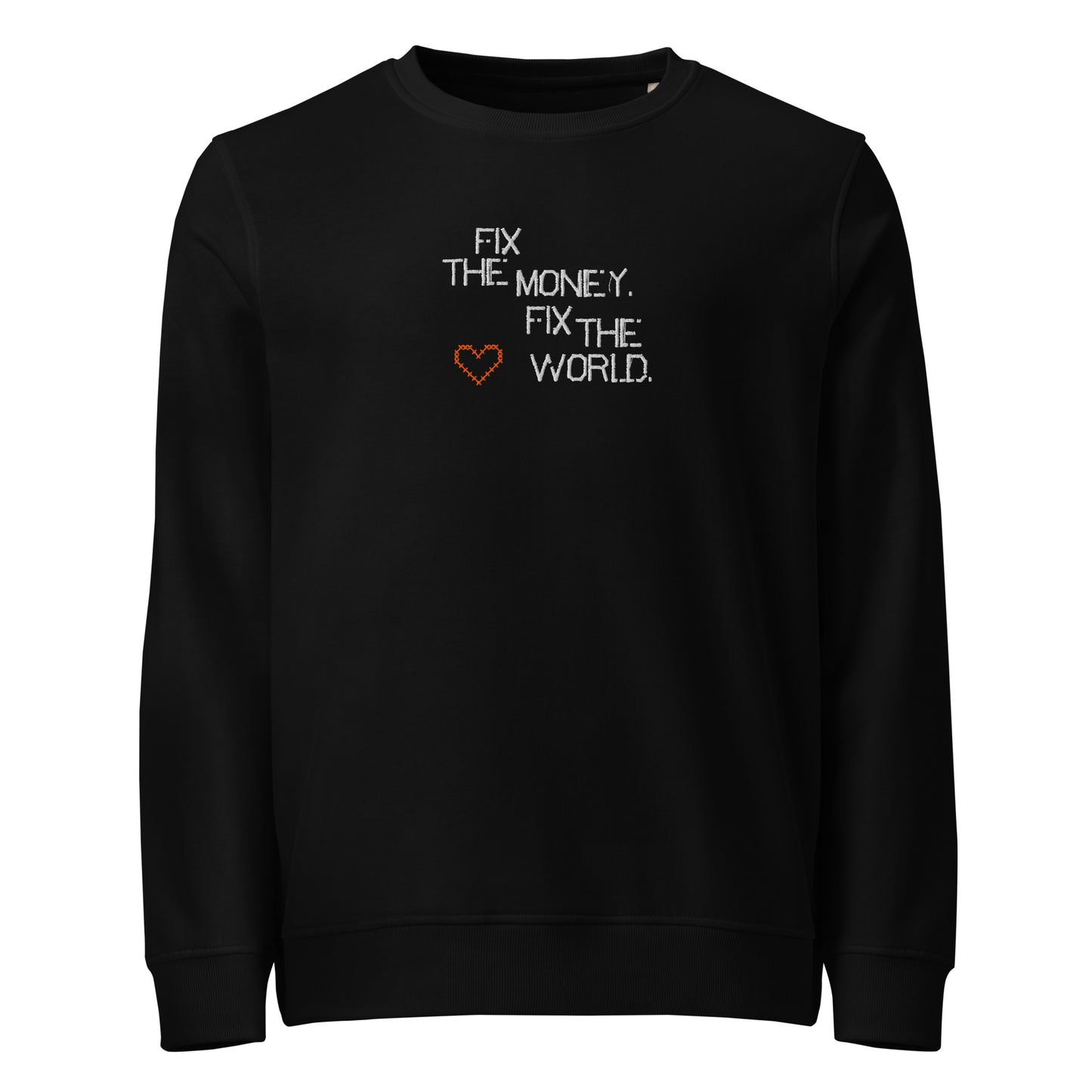 Black sweatshirt with text 'FIX THE MONEY. FIX THE WORLD.' on a white background