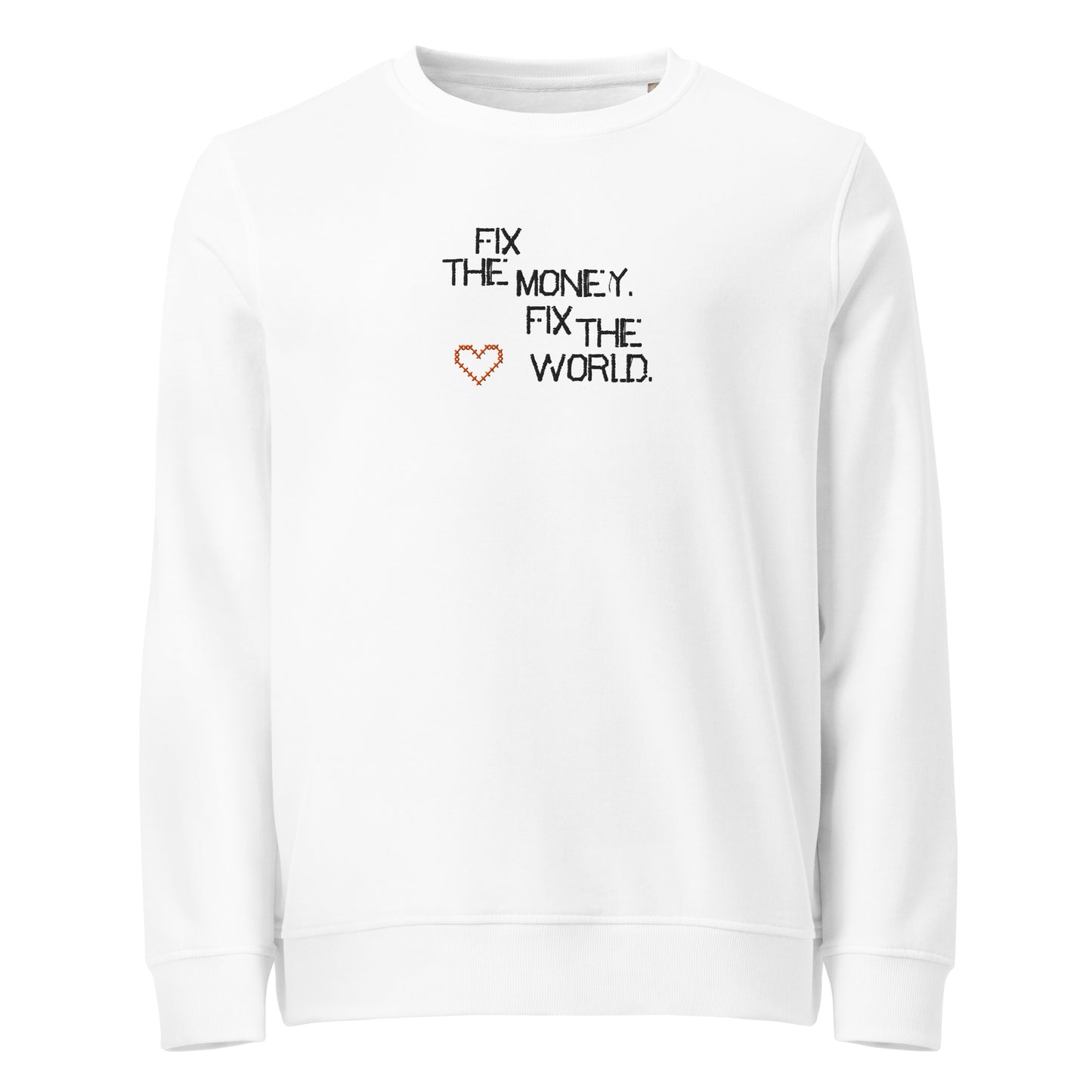 White sweatshirt with text 'FIX THE MONEY. FIX THE WORLD.' on a white background