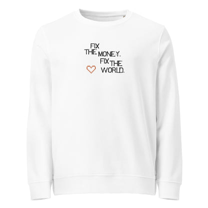 White sweatshirt with text 'FIX THE MONEY. FIX THE WORLD.' on a white background