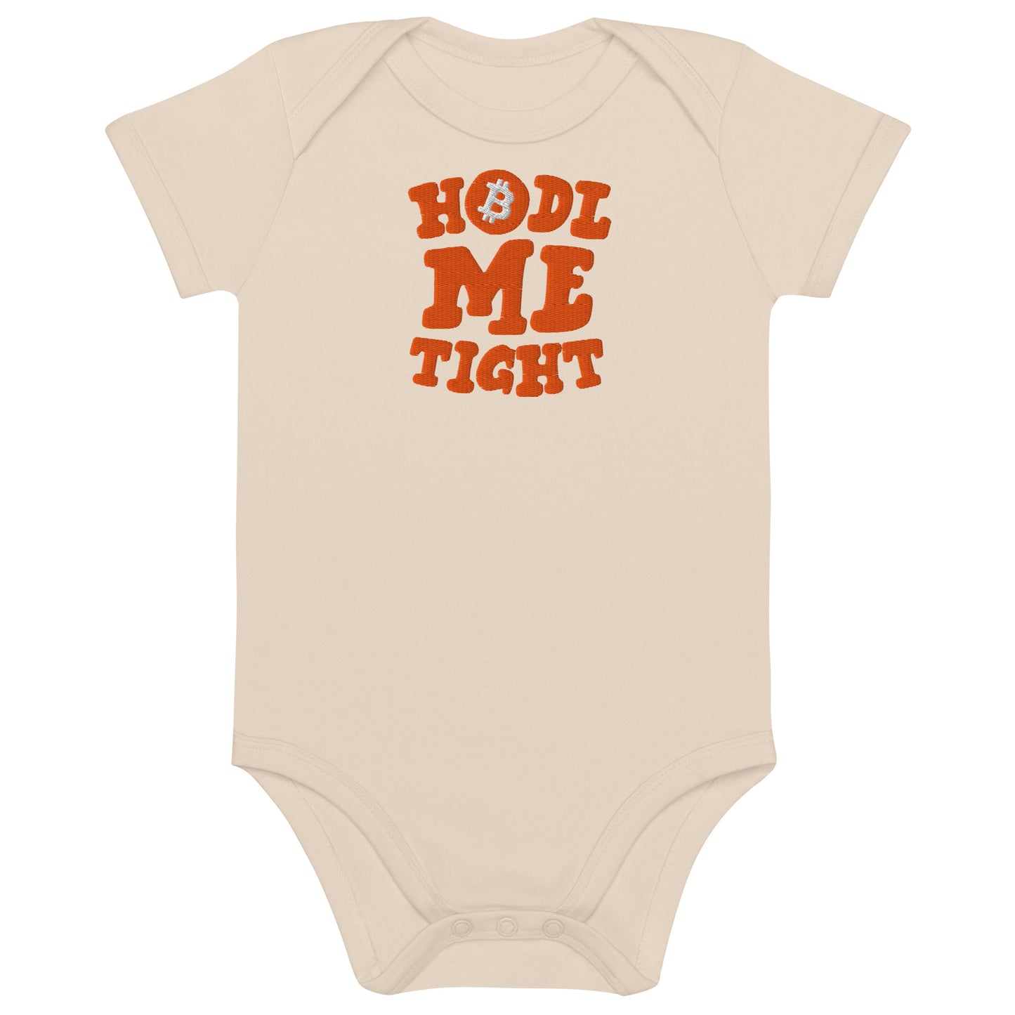 Beige baby onesie with 'HODL ME TIGHT' text in orange on a white background