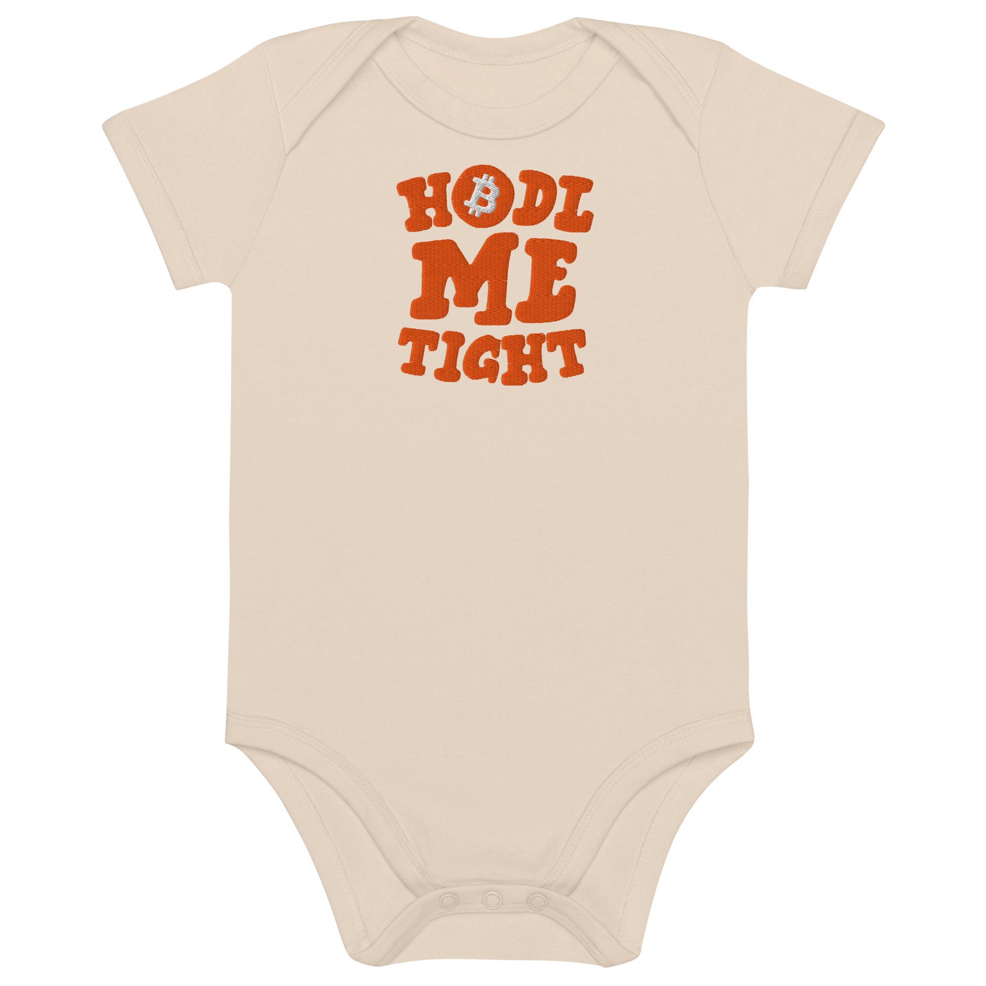 Beige baby onesie with 'HODL ME TIGHT' text in orange on a white background