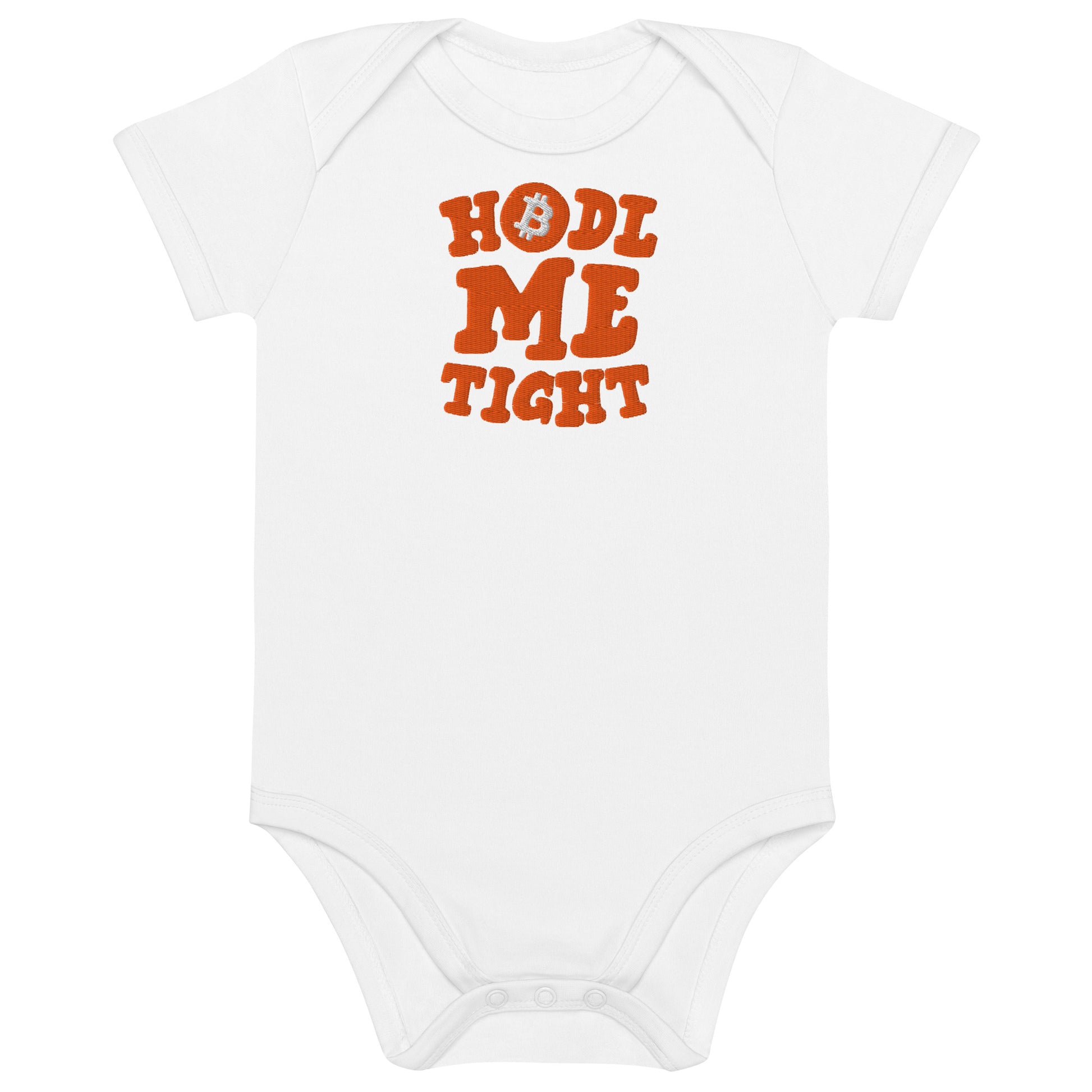 White baby onesie with 'HODL ME TIGHT' text in orange on a white background