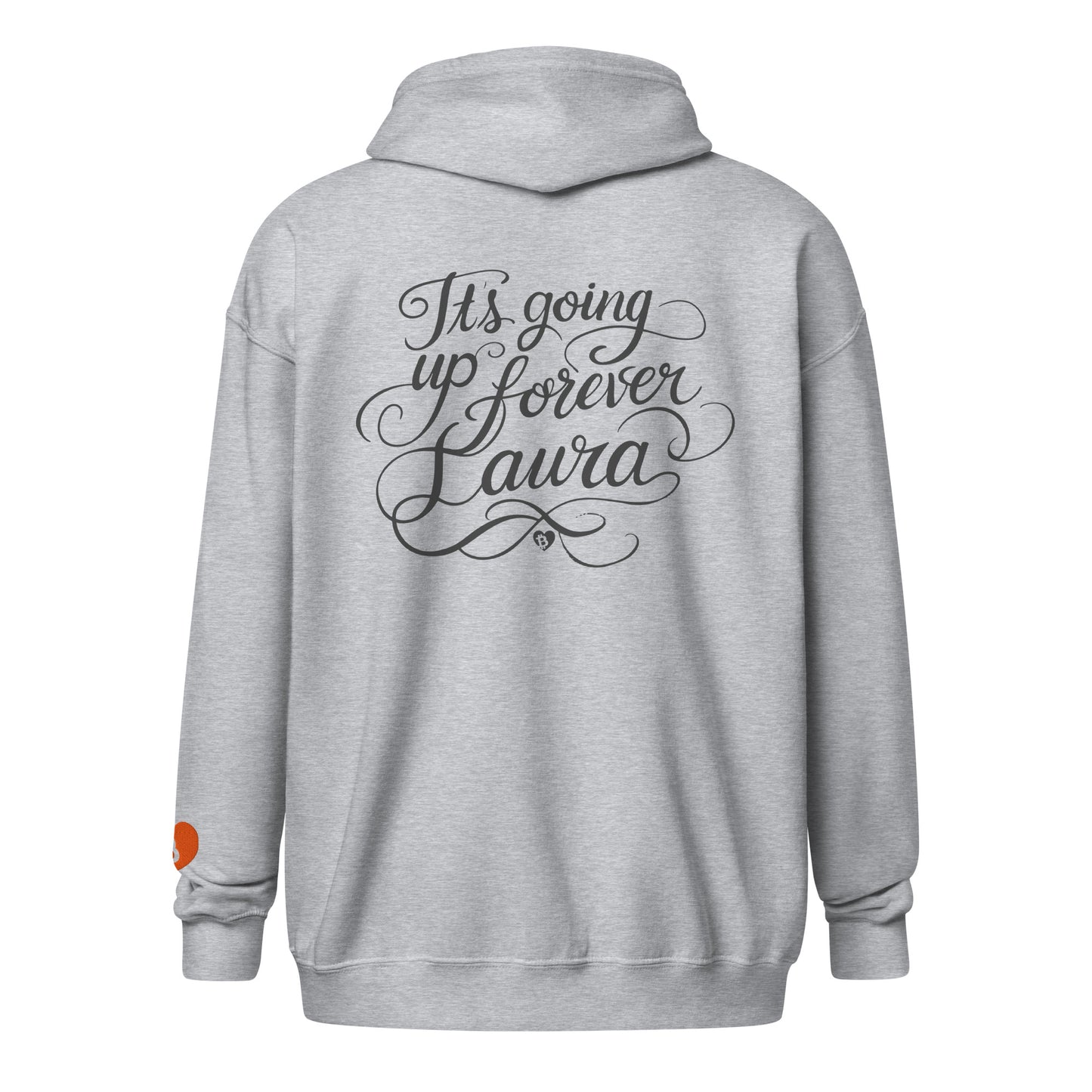 Gray hoodie with text it's going up forever, laura on the back on a white background
