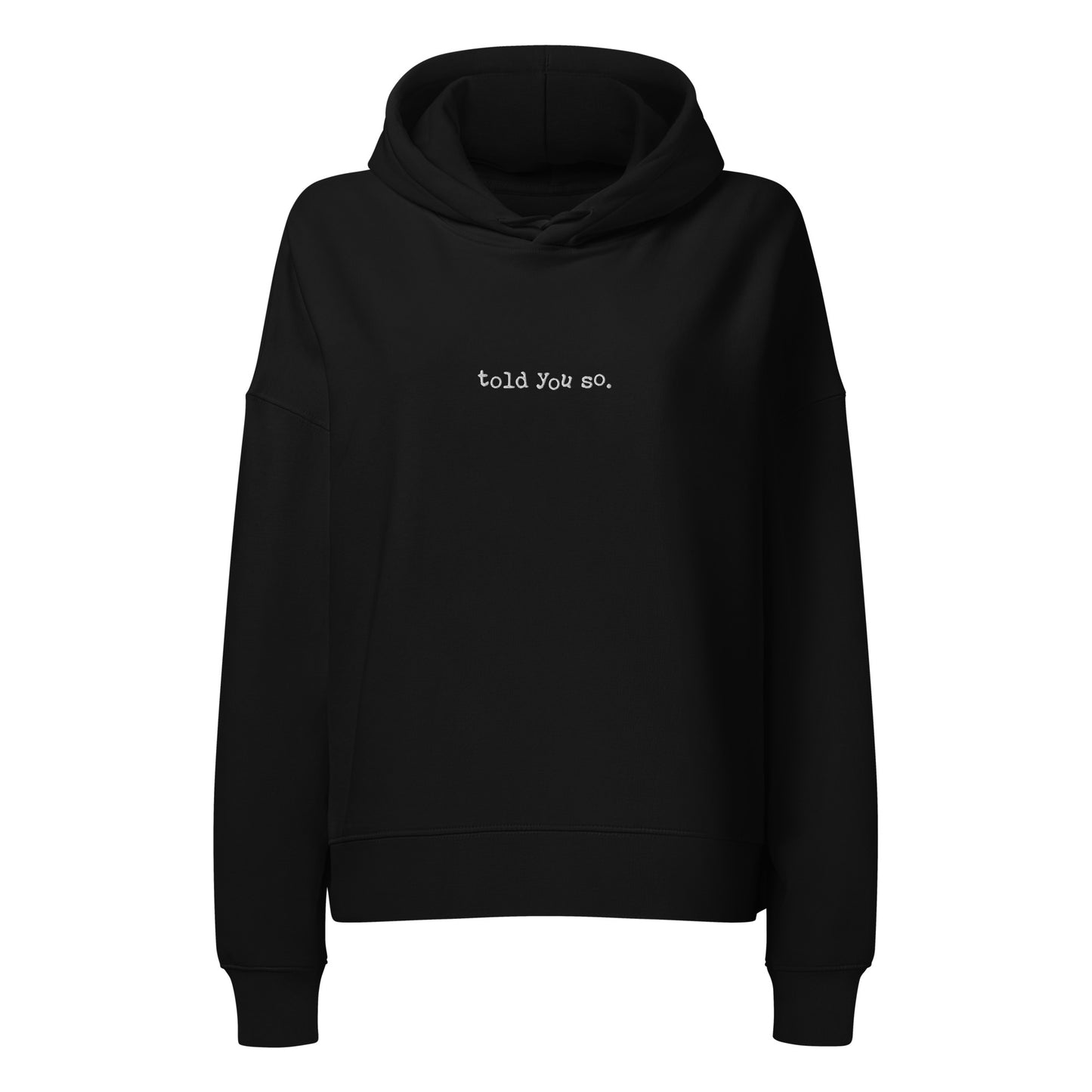 Black hoodie with 'told you so' text on a white background